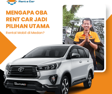blog Mengapa Oba Rent Car Jadi Pilihan Utama Rental Mobil di Medan