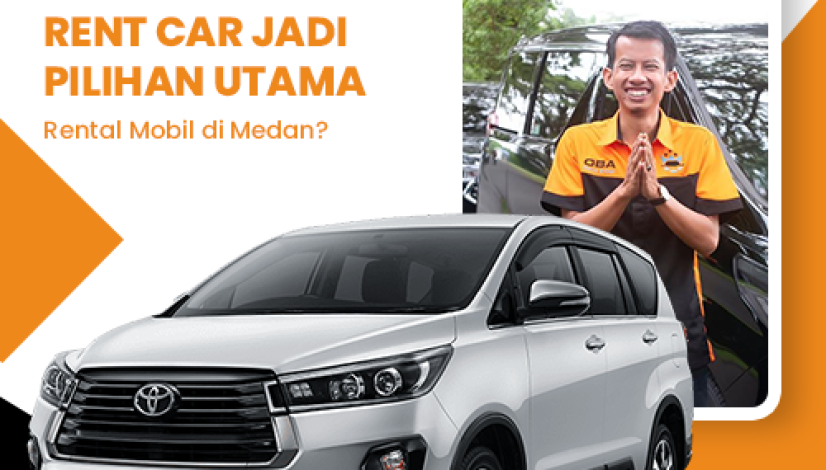 blog Mengapa Oba Rent Car Jadi Pilihan Utama Rental Mobil di Medan
